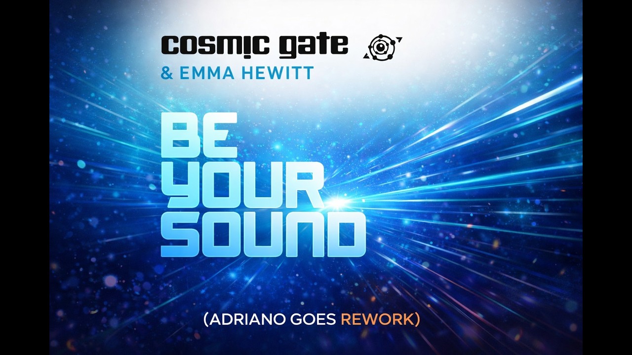 Cosmic Gate ft Emma Hewitt - Be Your Sound (Adriano GOES Rework)