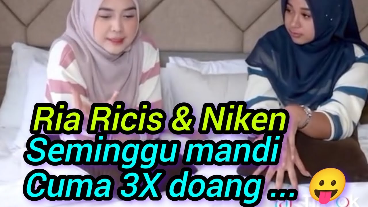 Ria Ricis & Niken seminggu mandi cuma 3X doang ....😛