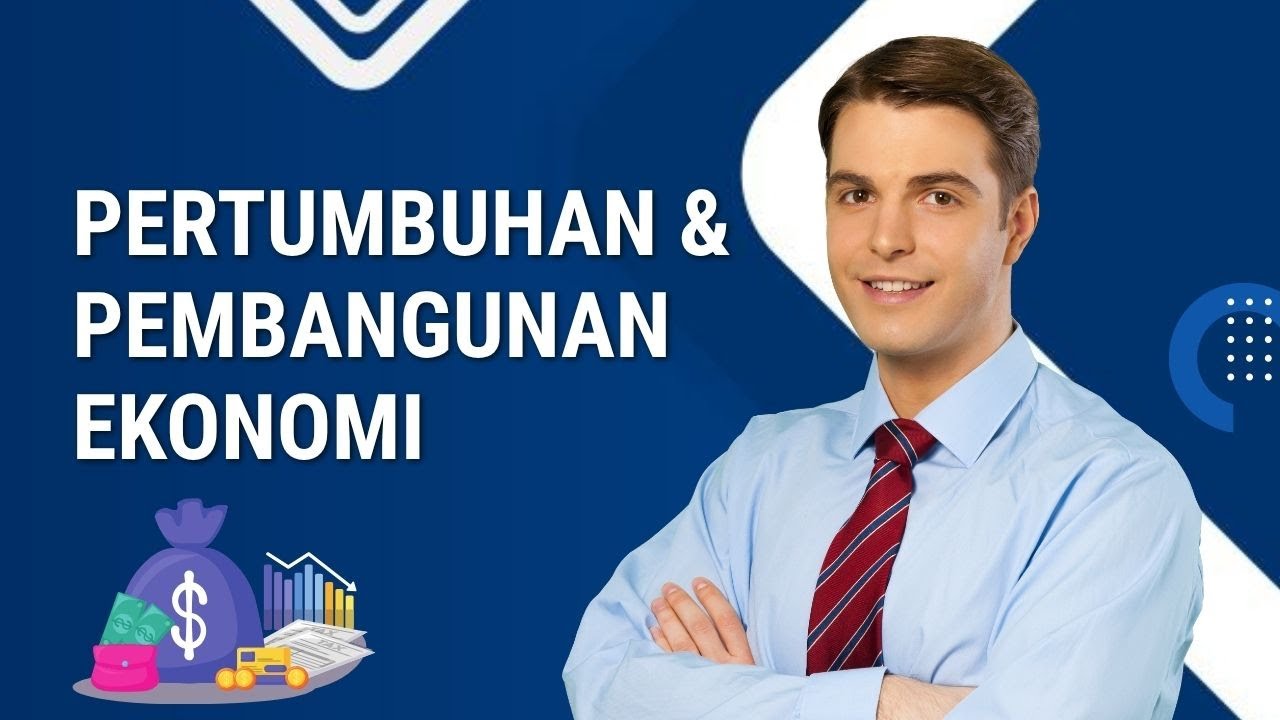 BAB I — PERTUMBUHAN DAN PEMBANGUNAN EKONOMI