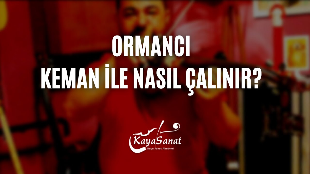 Ormancı Türküsü Keman İle Nasıl Çalınır?