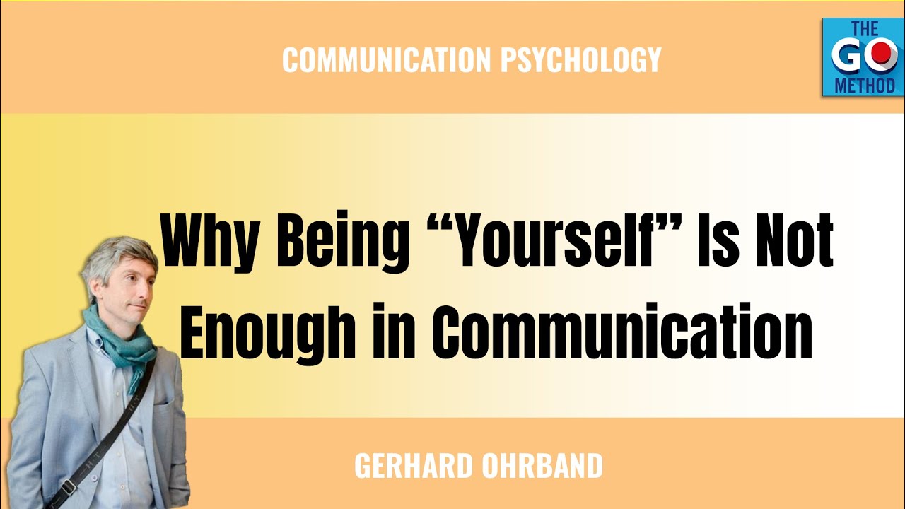 Why Being Yourself Is Not Enough in Communication