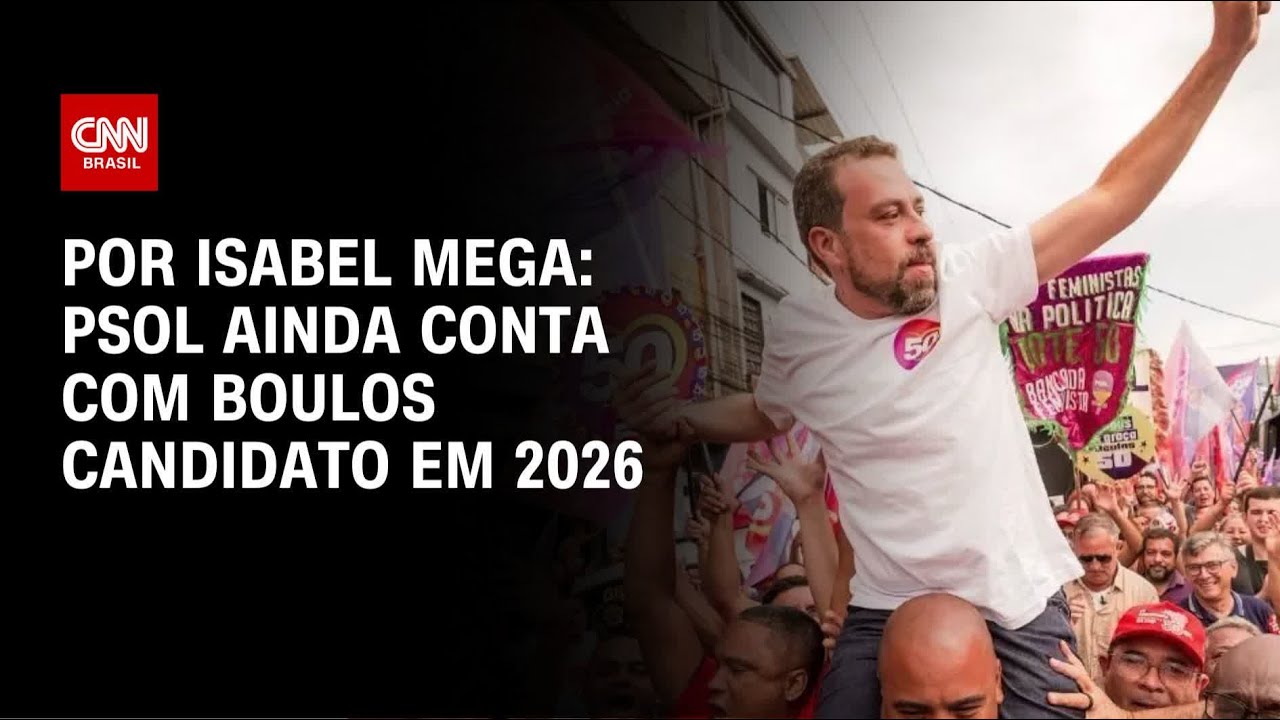 An&aacute;lise: Psol ainda conta com Boulos candidato em 2026 | CNN NOVO DIA