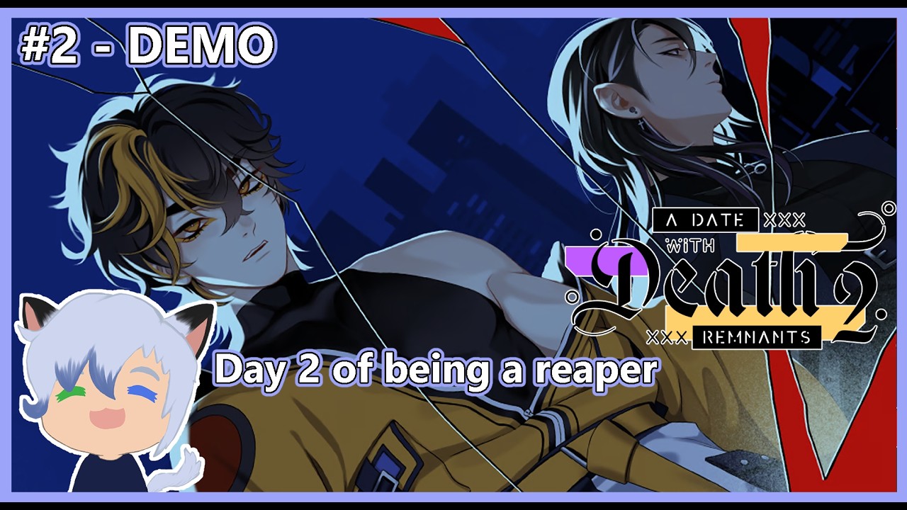 2 days old reaper fr [A Date with Death 2: REMNANTS Demo]