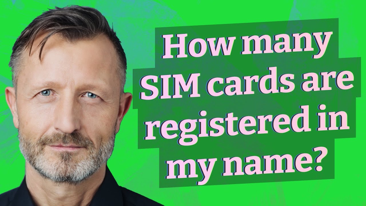 How many SIM cards are registered in my name?