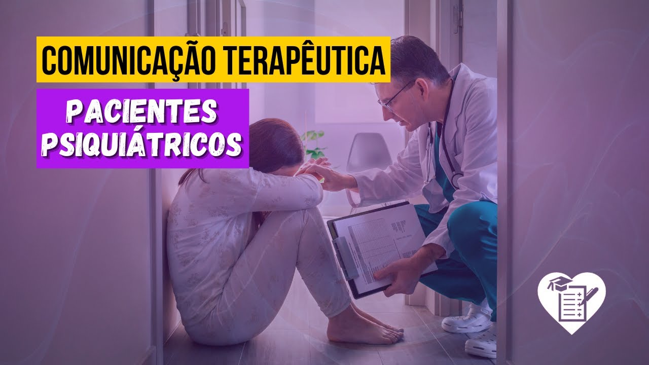 Comunicação Terapêutica com Pacientes Psiquiátricos