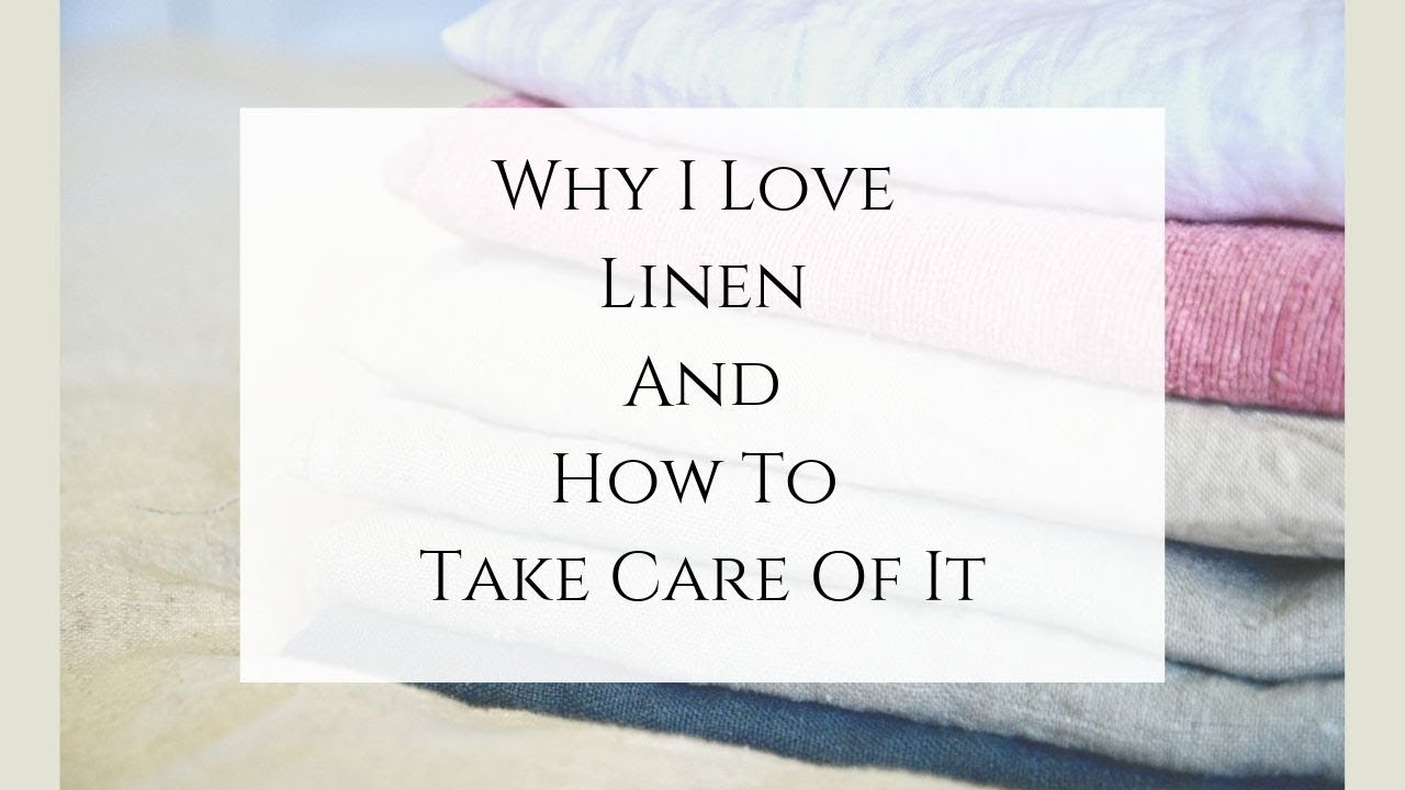 Why I love linen and How to take care of it