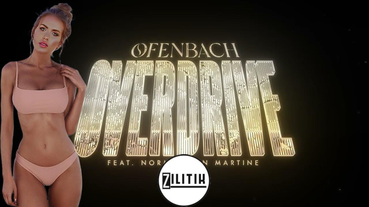 ZILITIK - Overdrive Remix (Remastered) [Ofenbach]