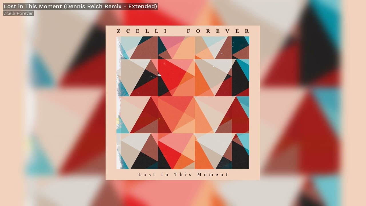 Zcelli Forever - Lost in This Moment (Dennis Reich Remix) -  Acker Recors