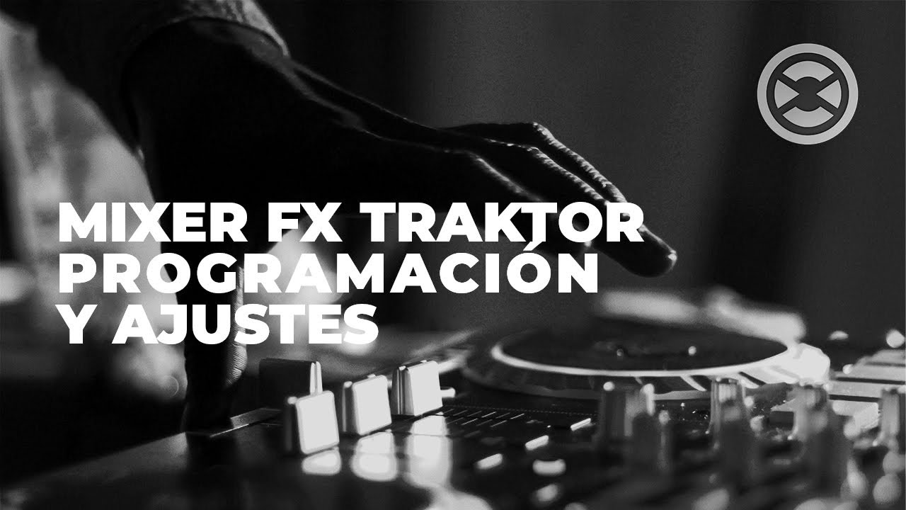 Mixer FX programación y ajustes (Traktor Por 3)