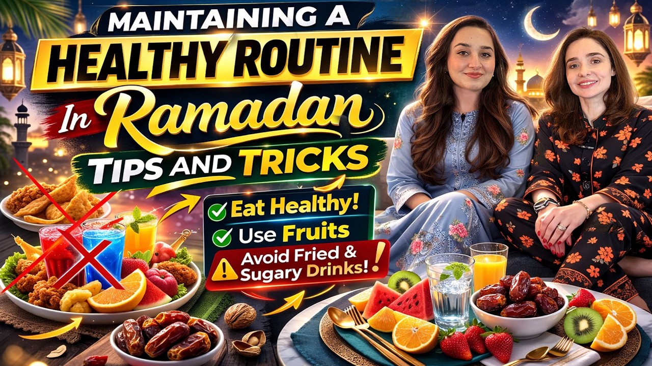 Maintaining a Healthy Routine in Ramadan | Juggun Kazim&rsquo;s Ramzan Tips