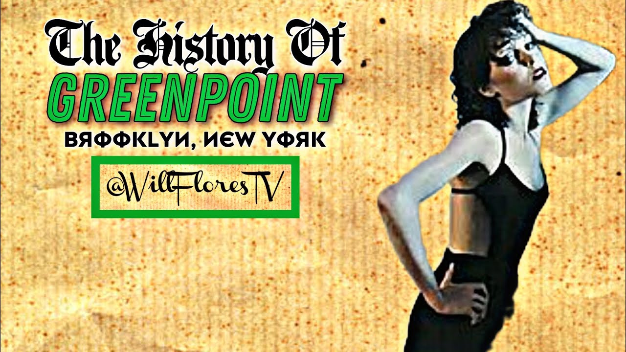 The History Of Greenpoint (Brooklyn, New York) 🗽
