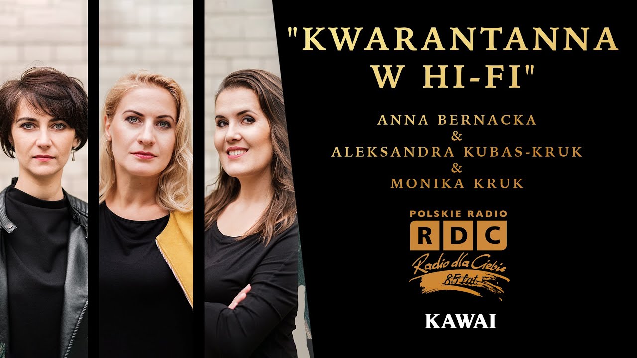 Kwarantanna w Hi-Fi | Aleksandra Kubas-Kruk, Anna Bernacka i Monika Kruk
