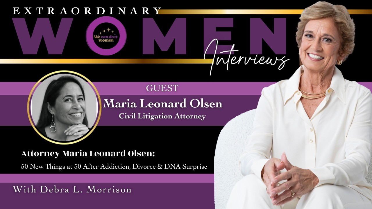 Attorney Maria Leonard Olsen: 50 New Things at 50 After Addiction, Divorce & DNA Surprise