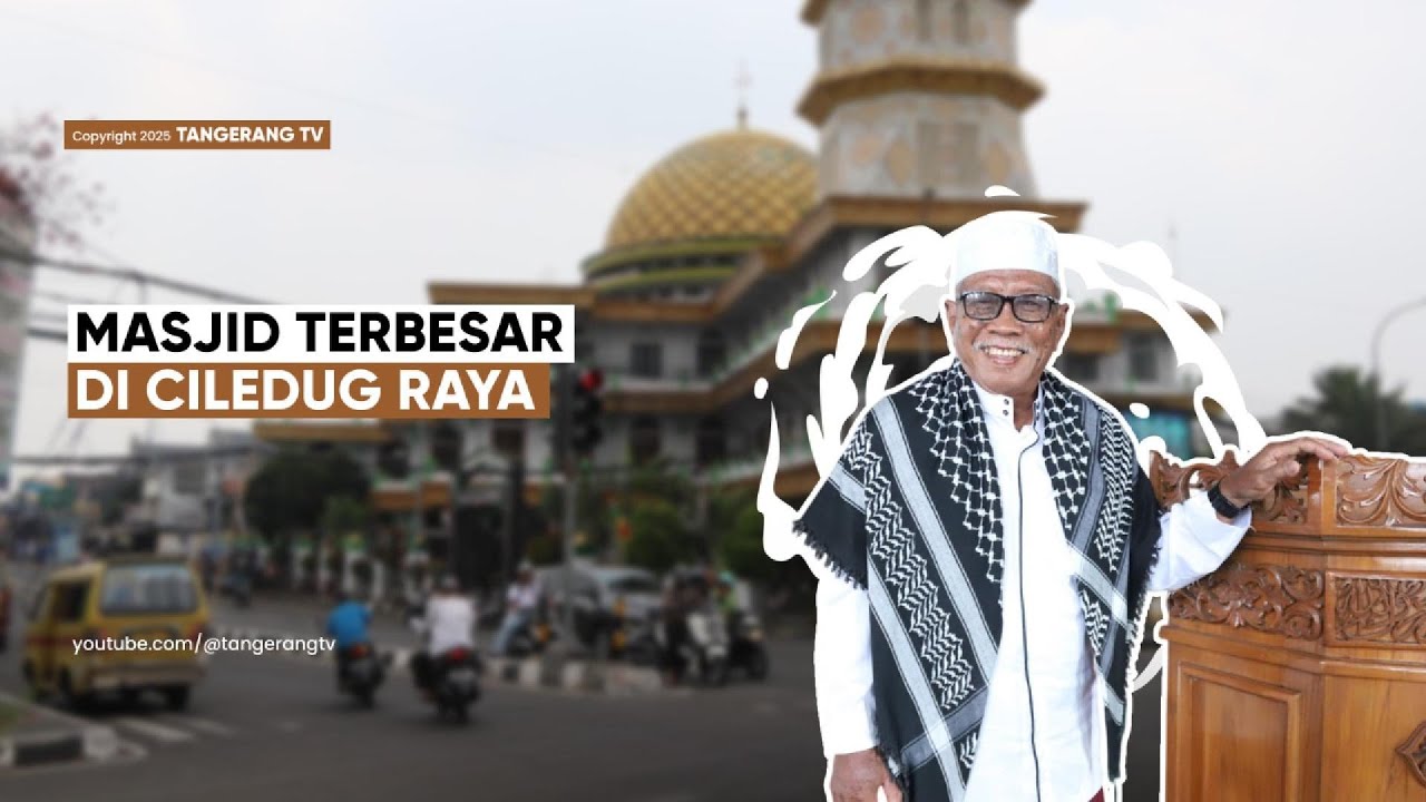 MASJID TERBESAR DI CILEDUG RAYA [TangerangTV]