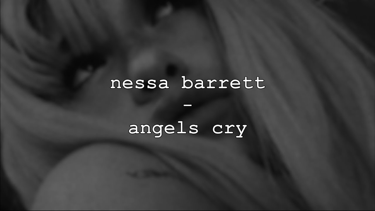 nessa barrett - angels cry (lyrics/unreleased)
