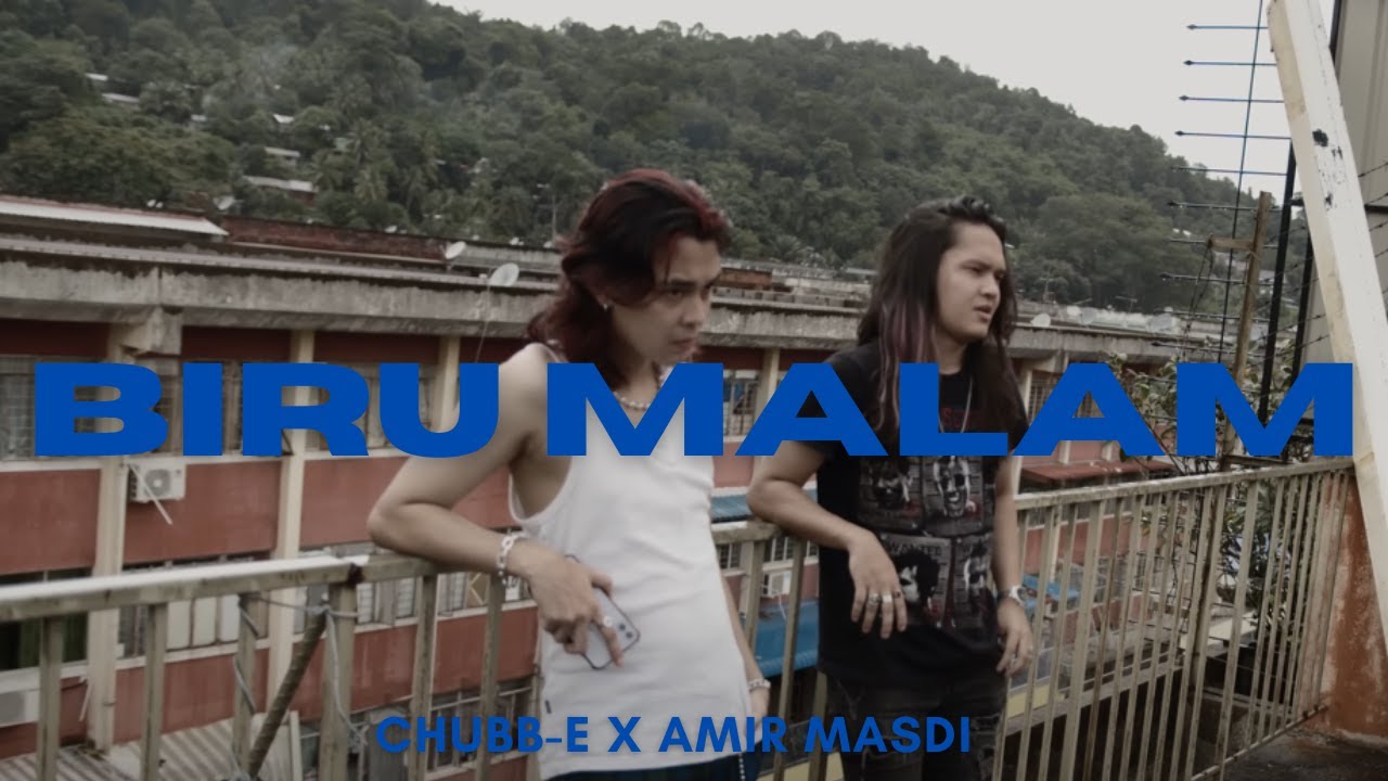 🔵BIRU MALAM | CHUBB-E X AMIR MASDI | OFFICIAL MUSIC VIDEO