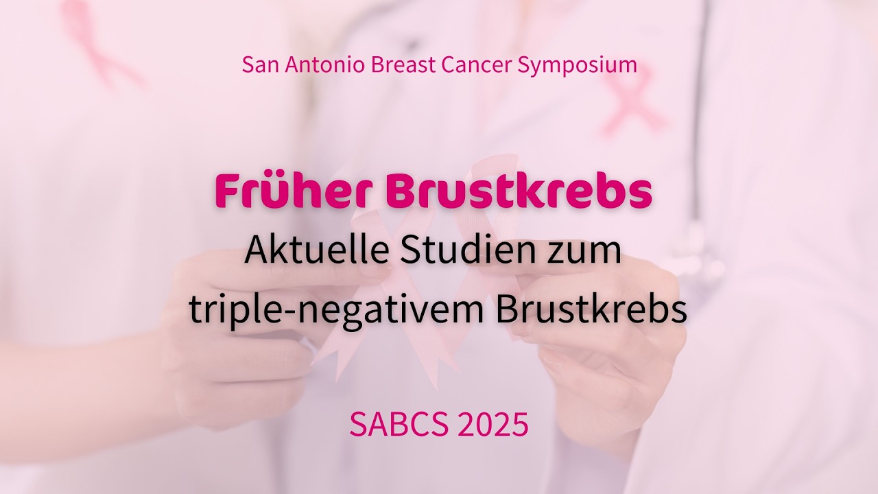 SABCS 2025: Aktuelle Studien zum frühen triple-negativen Brustkrebs
