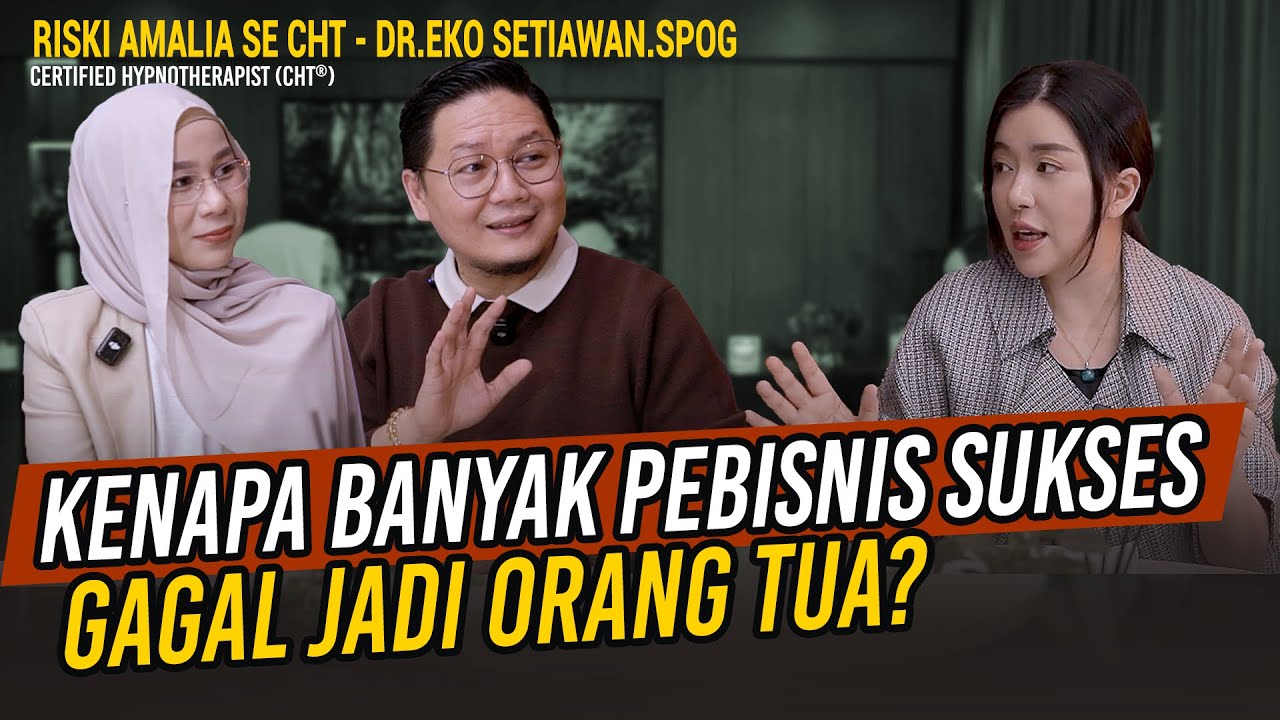Trauma Masa Kecil yang Nyangkut ke Anak dan Bisnis - Christina Lie x dr.Eko Setiawan.SpOG