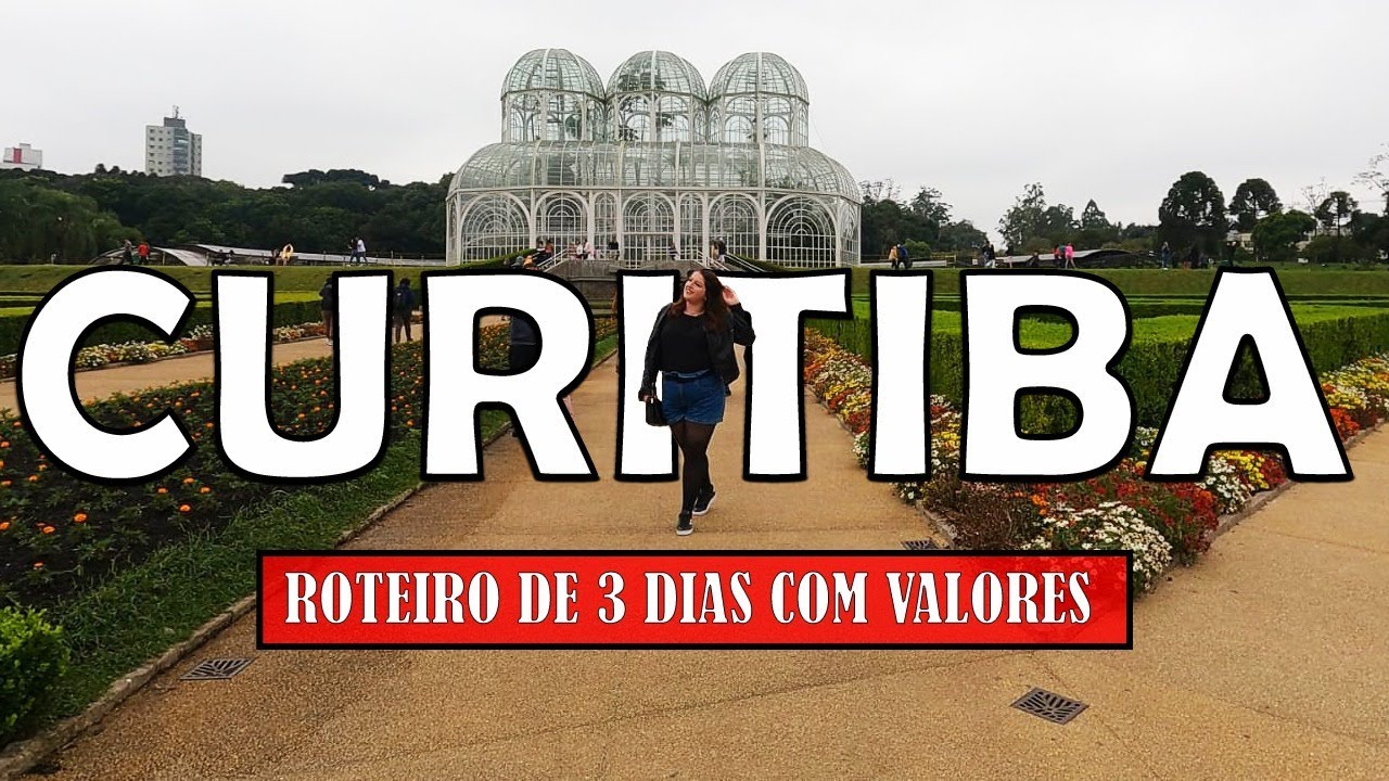 O que fazer em CURITIBA - Roteiro de 3 dias – Tudo que você precisa saber, com valores!