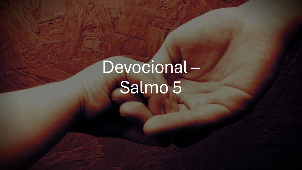 Devocional - Salmo 5 (Seja manso e humilde)
