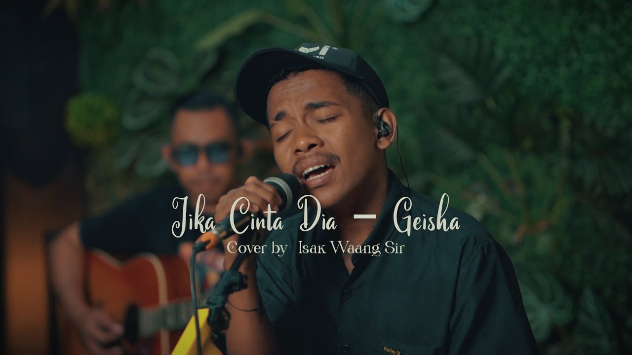 GEISHA - JIKA CINTA DIA || LIVE COVER BY ISAK WAANG SIR