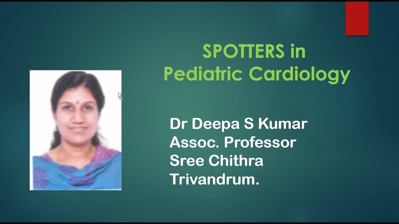 Spotters in Pediatric Cardiology Dr DEEPA Dr Zulfikar Ahmed 9th June 2021