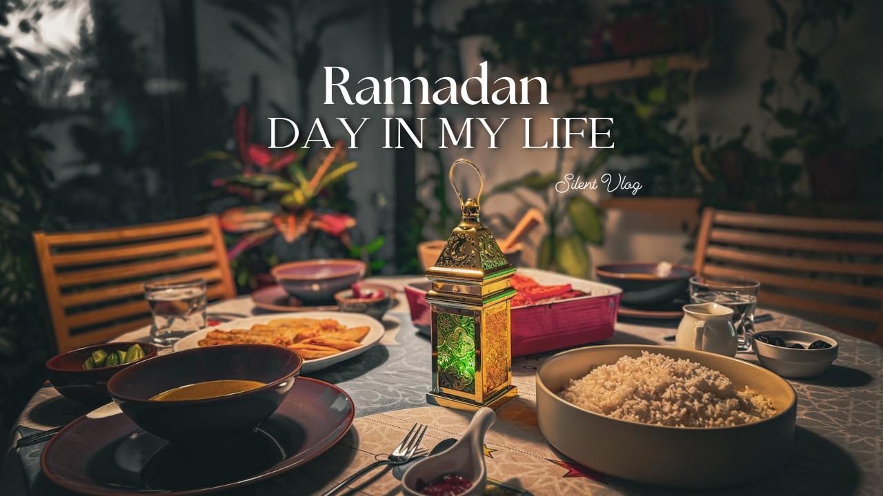 Calm & Cozy Day in Ramadan | From Suhoor To Iftar🌙 | Silent Vlog