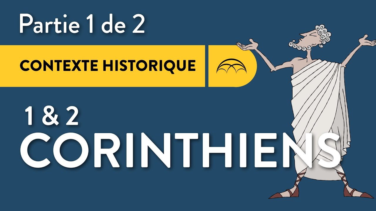 1 & 2 Corinthiens - Contexte Historique (Partie 1 de 2)