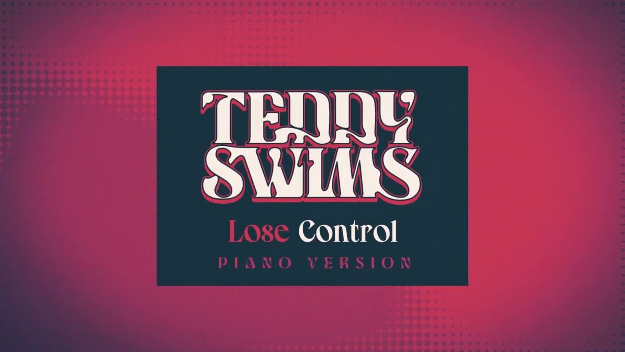 Teddy Swims - Lose Control (Piano Version)