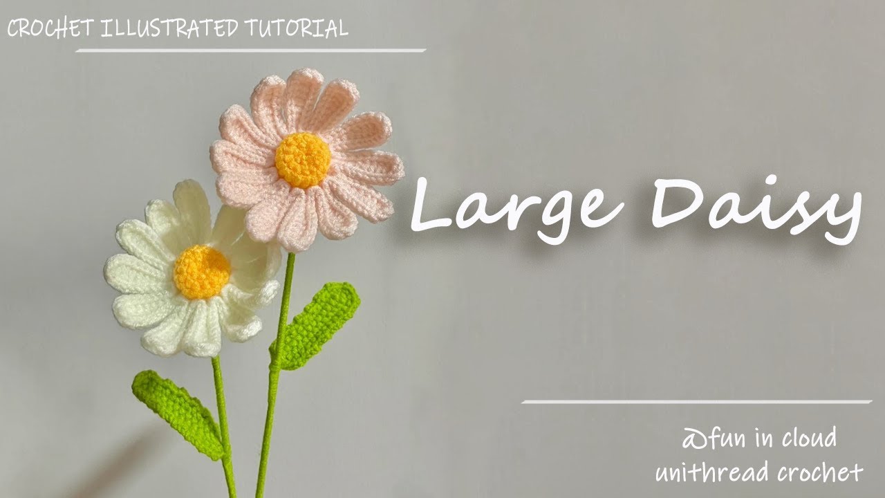 How To Crochet Large Daisy | Detailed Crochet Tutorial