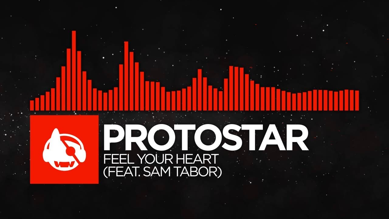 [DnB] - Protostar - Feel Your Heart (feat. Sam Tabor)