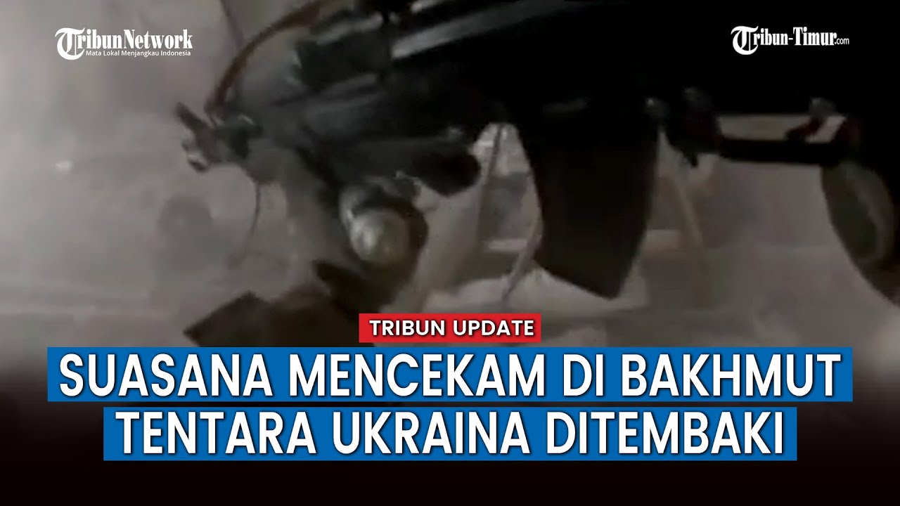 Pasukan Ukraina Terus Bertahan di Bawah Serangan Mematikan Rusia di Bakhmut