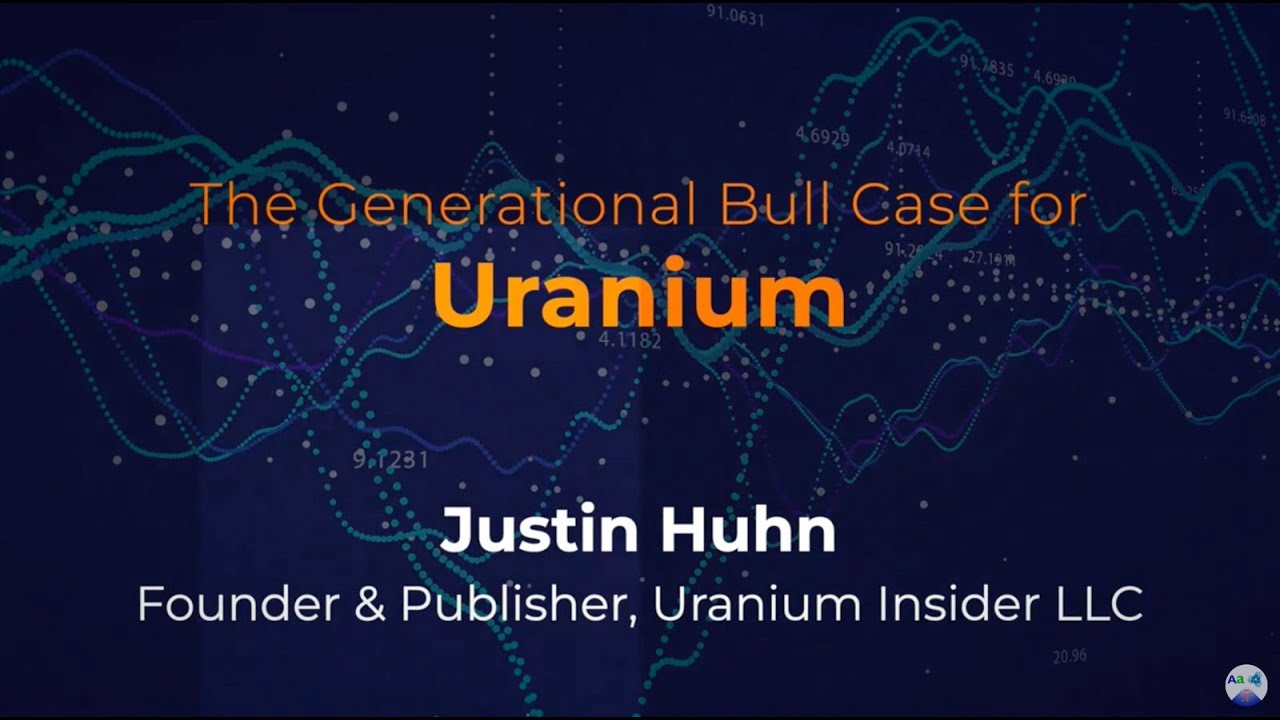 Justin Huhn: Exploring the Generational Bull Case for Uranium