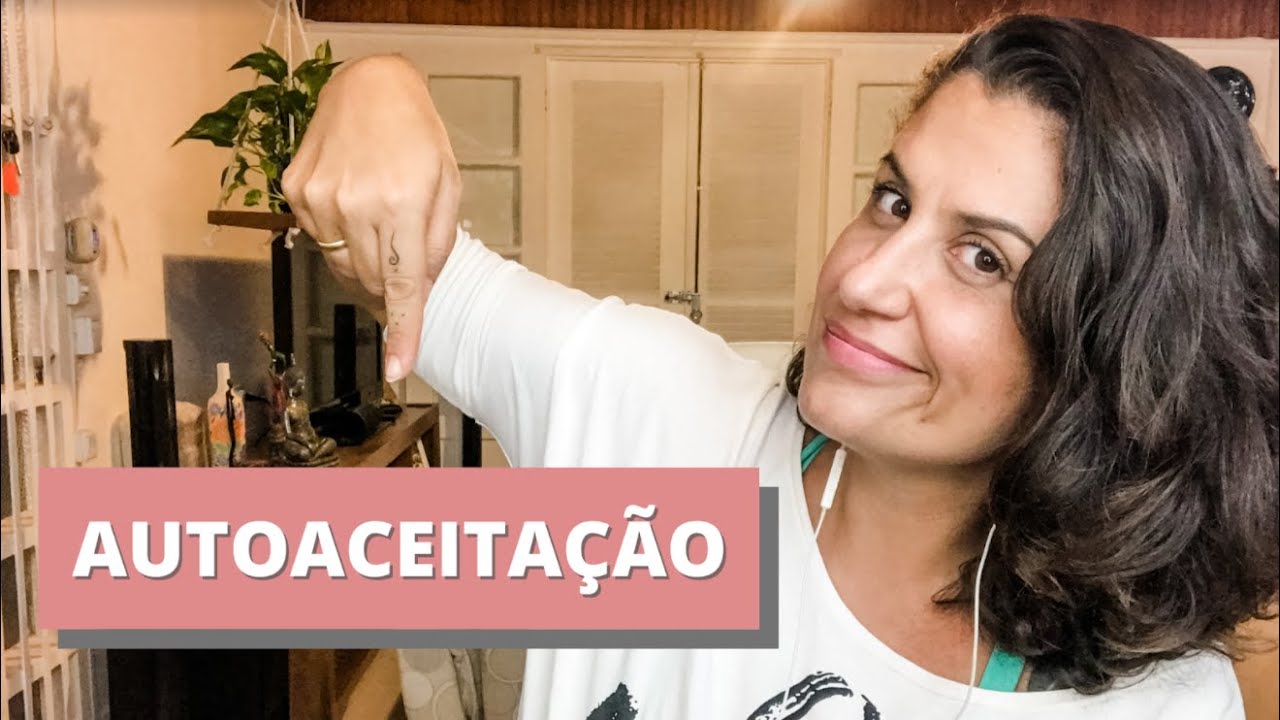 Autoaceitação x autoestima - Flavia Melissa