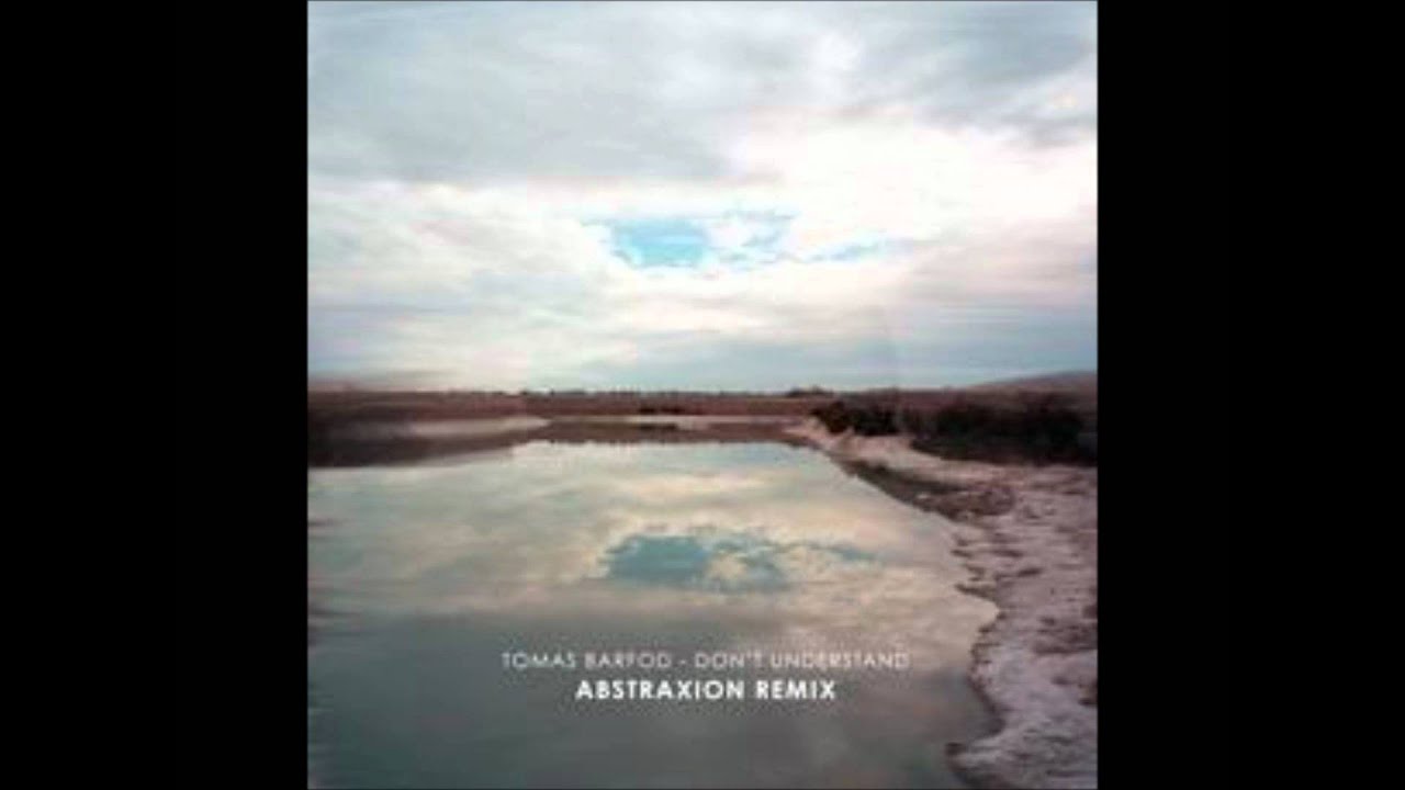 Tomas Barfod - Don't Understand (Abstraxion Remix)