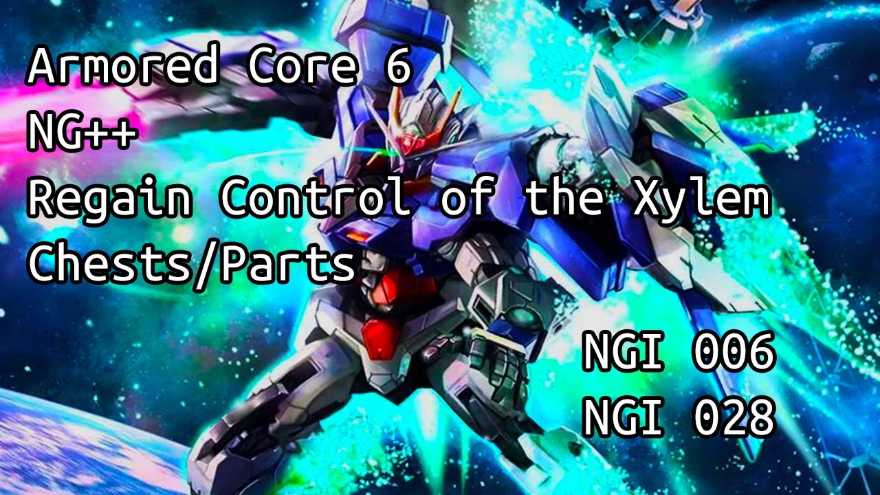 Armored Core 6: Chapter 5 NG++ Regain Control of the Xylem Hidden Chests/Parts Guide (Spoiler)