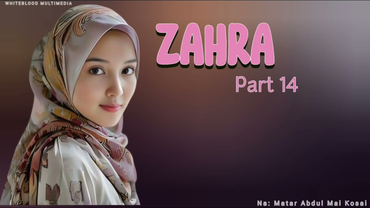 ZAHRA 14 - Latest Hausa Audio Novel