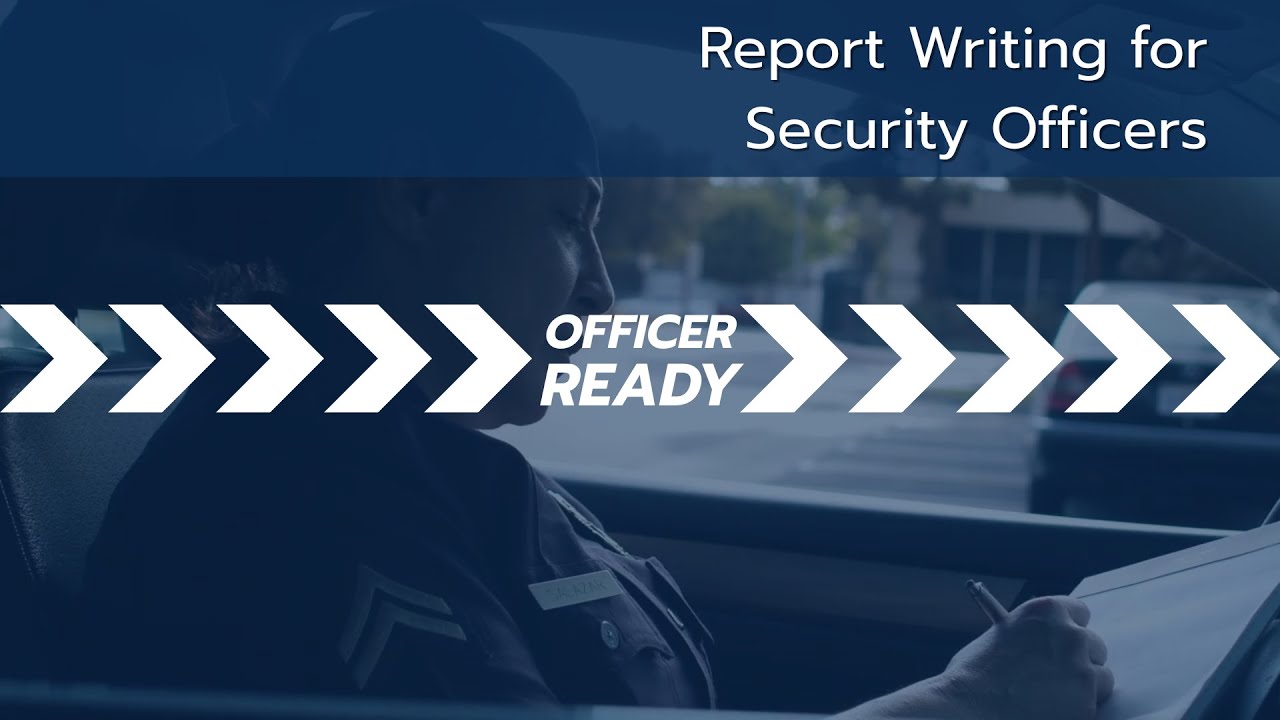 Report Writing for Security Officers