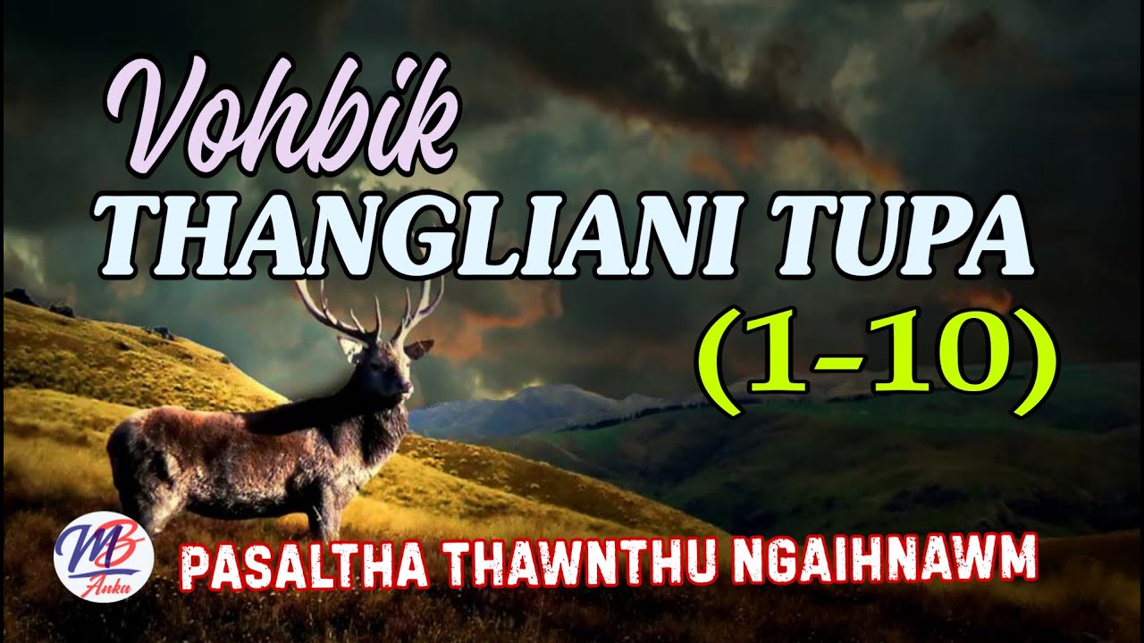 Vohbik THANGLIANI TUPA || Chapter: 1-10