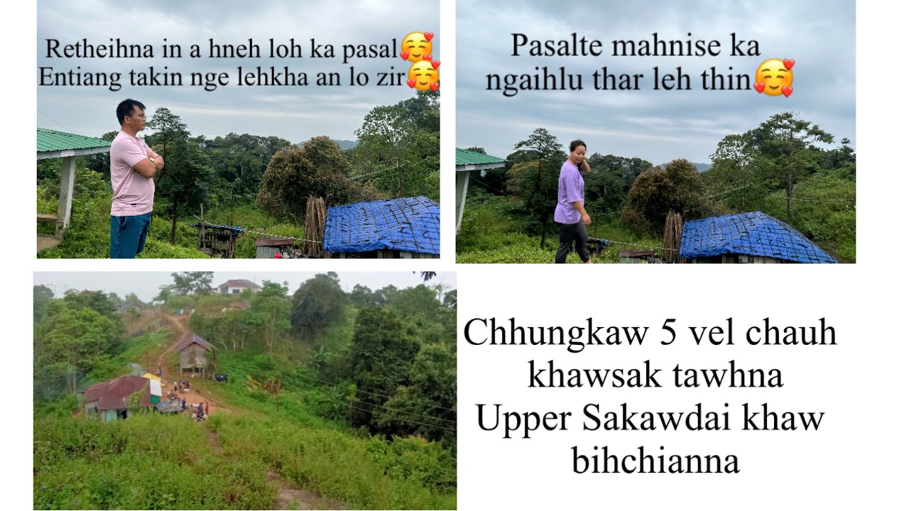 Upper Sakawrdai (Hmunsang) khua # Hotupa ber rawn chawr chhuahna hmun ngeiah kan chhungkuain🥰🥰