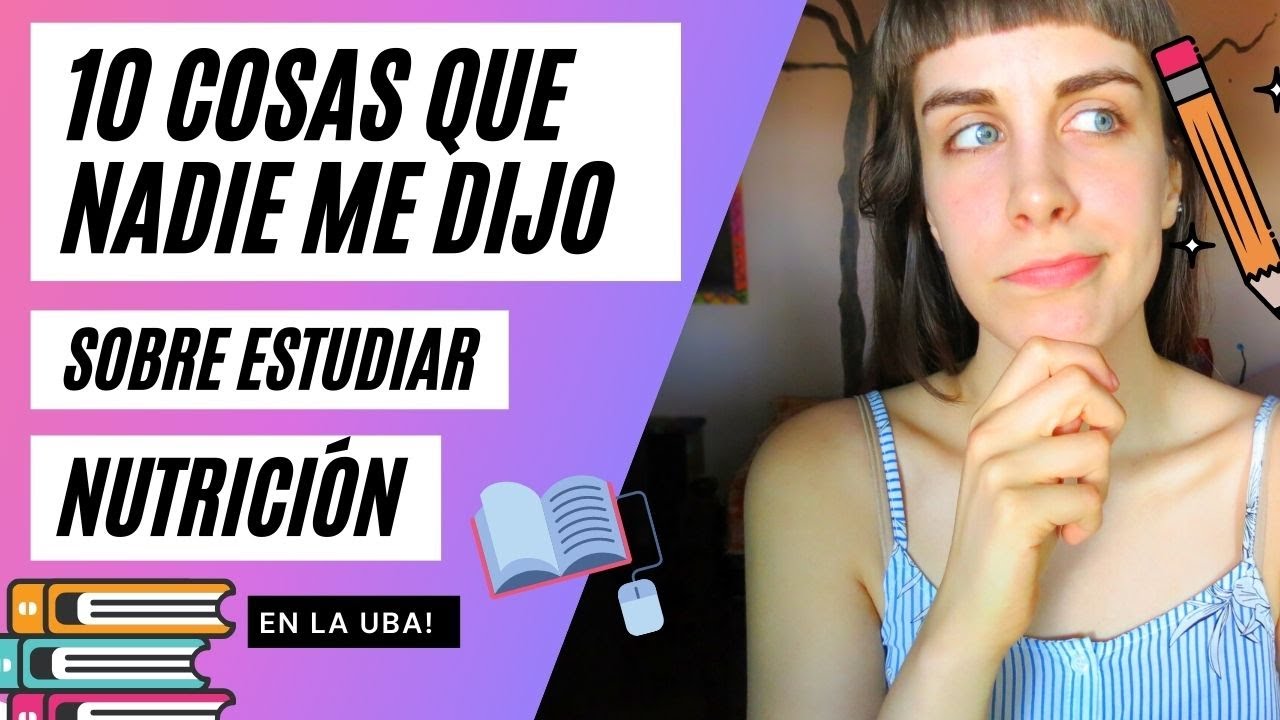 10 Cosas que nadie me dijo sobre estudiar NUTRICIÓN en la UBA