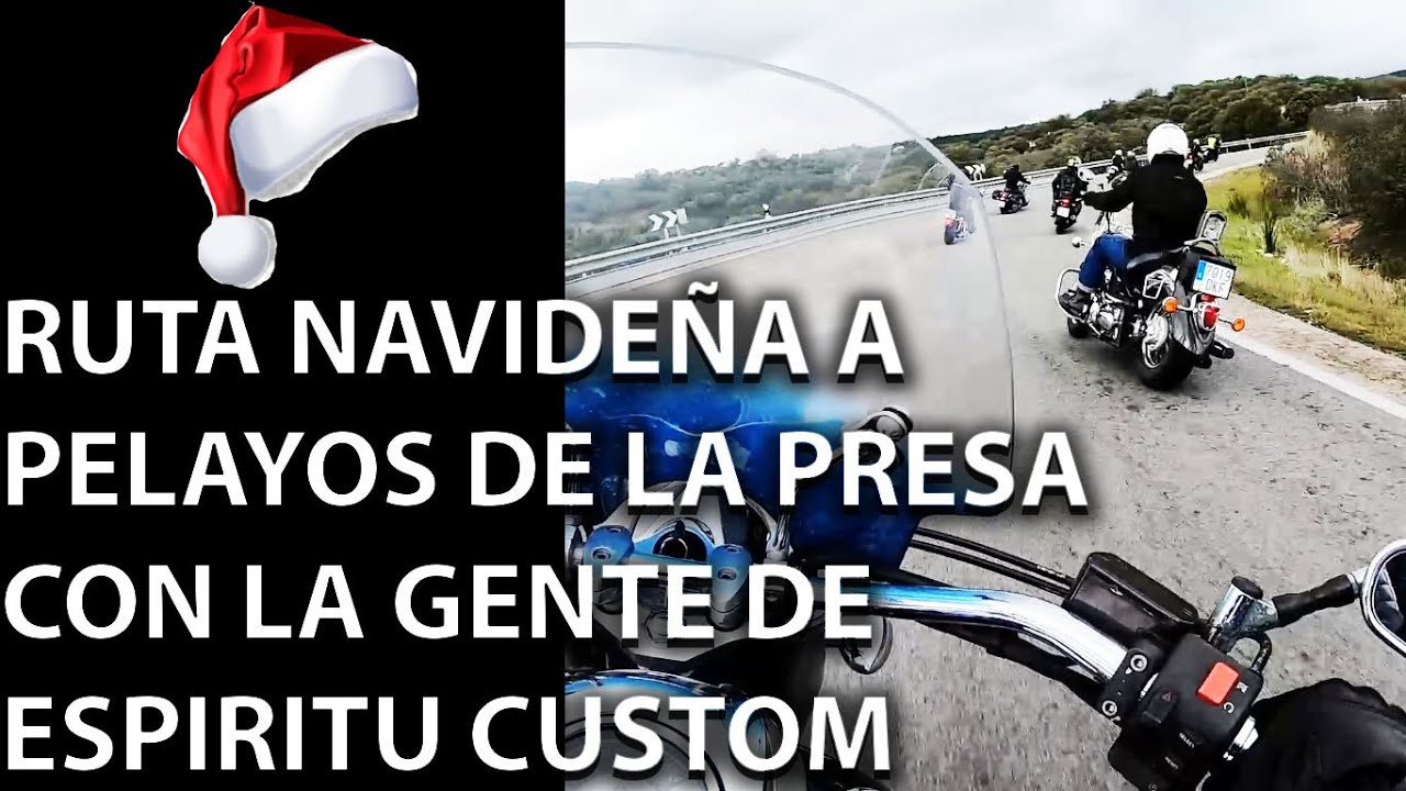 ¡RUTA NAVIDEÑA! Ruta motera a Pelayos de la Presa con Espiritú Custom