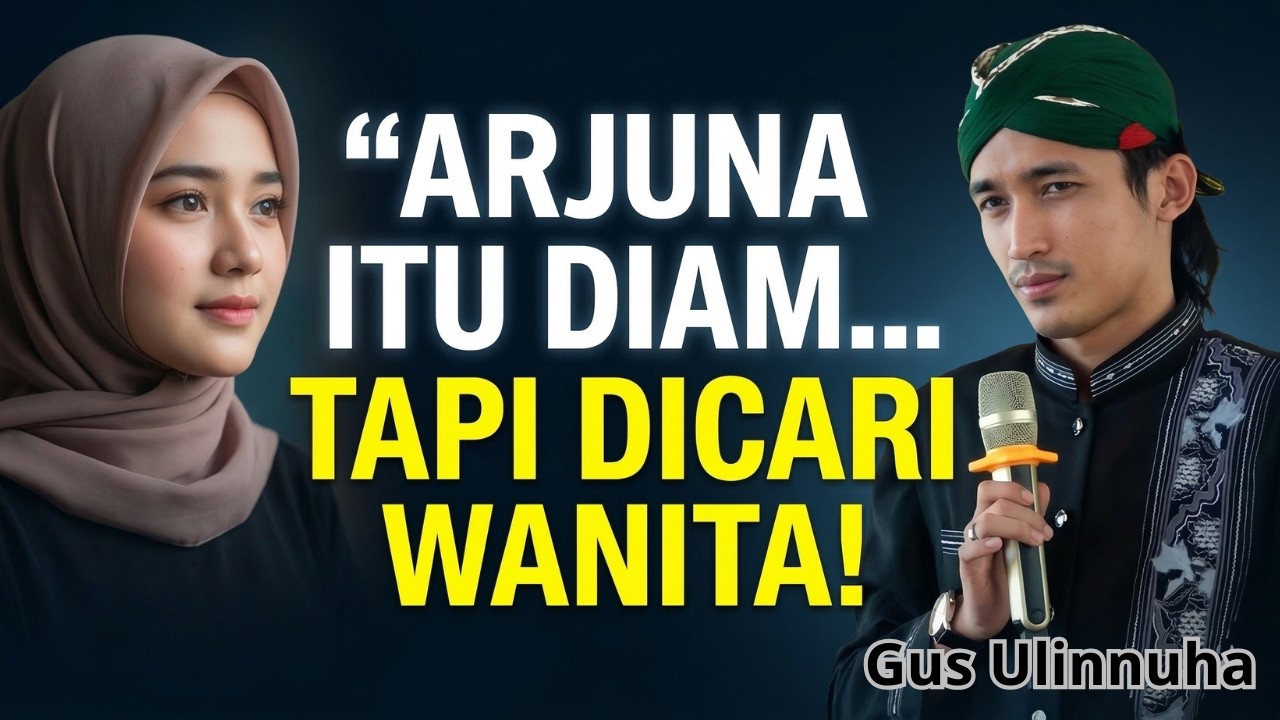 GUS ULIN BONGKAR! Ciri Lelaki Sejati Seperti Arjuna yang Dicari Wanita