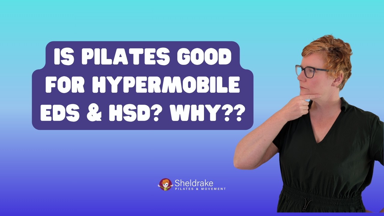 Is Pilates good for EDS? Why is Pilates good for hypermobile bodies?