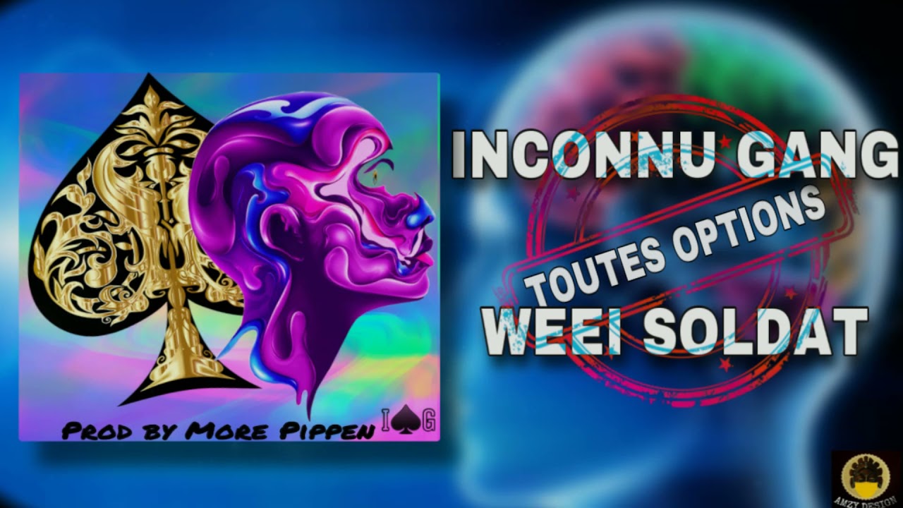 INCONNU GANG I♠️G [IPKG] - FEAT WEEI SOLDAT - TOUTES OPTIONS - PROD BY MORE PIPPEN (OFFICIEL 2021)