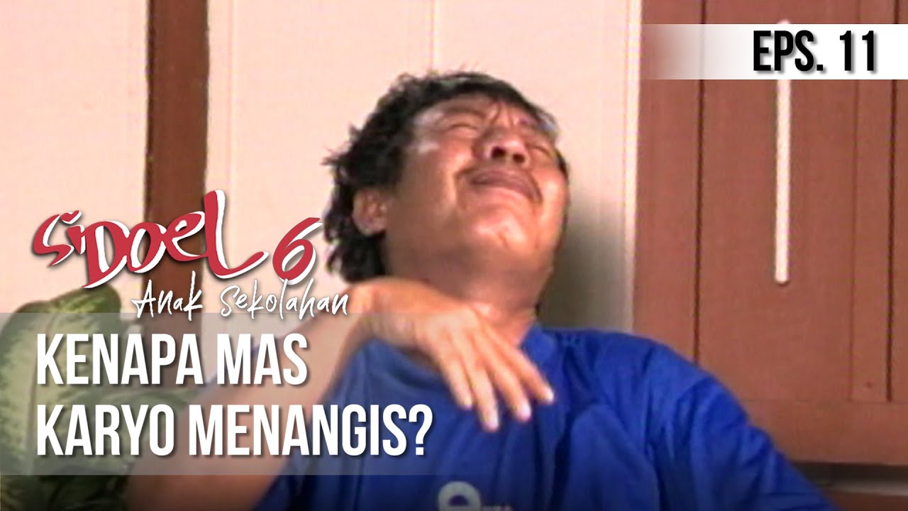SI DOEL ANAK SEKOLAHAN - Kenapa Mas Karyo Menangis?