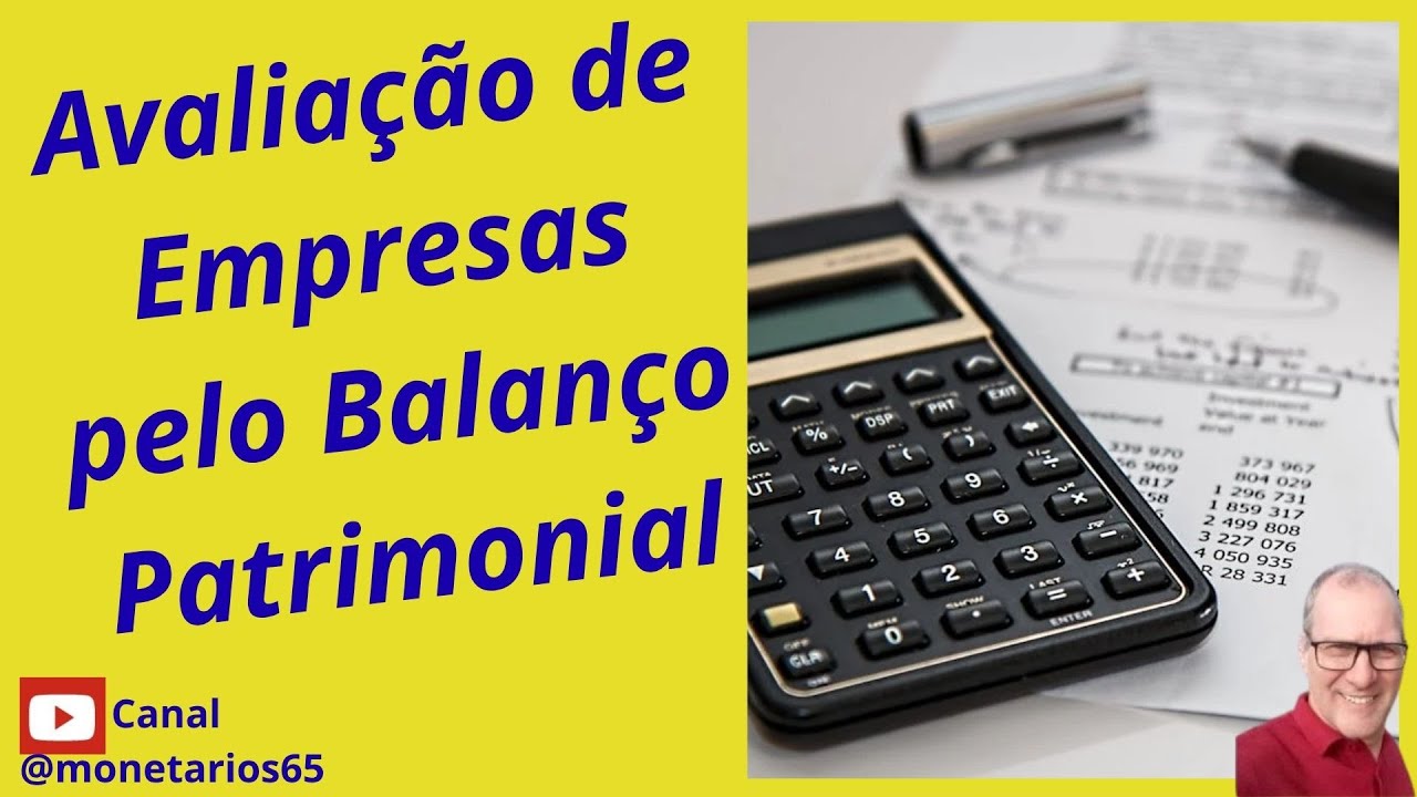 INTERPRETANDO O BALANÇO PATRIMONIAL - O Balanço diz muito sobre a Empresa. Saiba em qual a investir.