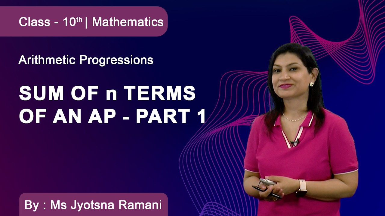 Class 10 | Mathematics | Arithmetic Progressions | Sum of n terms of an AP - Part 1