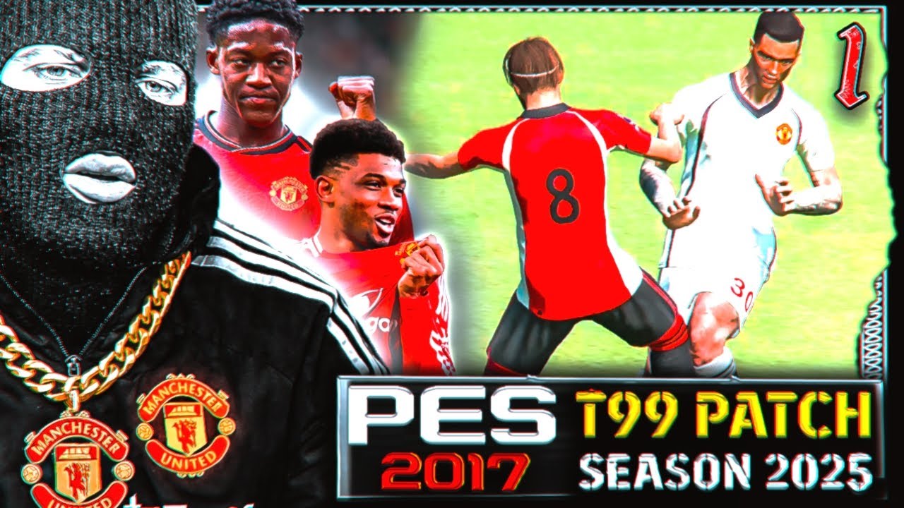 PES 2017 T99 Patch Season 2025/26 КАРЬЕРА ЗА МАНЧЕСТЕР ЮНАЙТЕД #1 ДЬЯВОЛ ДАБИДУБАДАБА НА СВЯЗИ