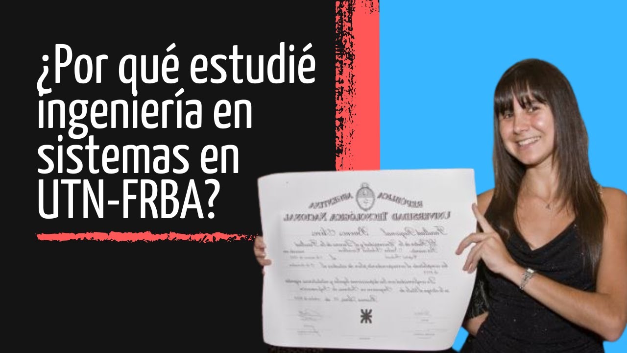 ¿Por qué estudié ingeniería en UTN?